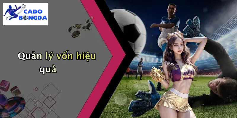 Quản lý vốn hiệu quả