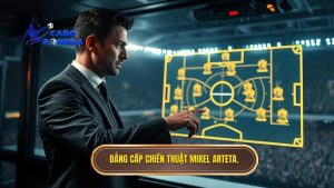 Chiến thuật Mikel Arteta: Phân Tích Sự Biến Ảo Của Pháo Thủ