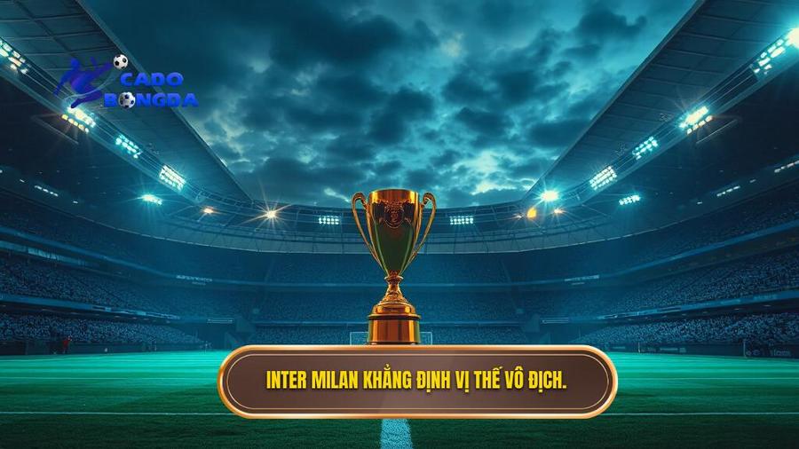 Top 10 đội bóng mạnh nhất Serie A 2025: Cuộc đua khốc liệt đến ngôi vương 1 Inter Milan – Nhà đương kim vô địch giữ vững vị thế