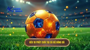 Kèo cược đội thắng trong 10 phút cuối trận